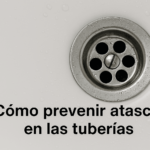 Cómo prevenir el atasco de tuberías